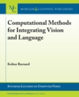 Computational Methods for Integrating Vision and Language - Book