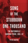 Song Of The Stubborn One Thousand : The Watsonville Canning Strike, 1985-7 - Book