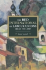 The Red International Of Labour Unions (rilu) 1920 - 1937 - Book