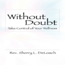 Without Doubt, Take Control of Your Wellness - Book