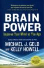 Brain Power : Improve Your Mind as You Age - Book