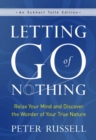 Letting Go of Nothing : Relax Your Mind and Discover the Wonder of Your True Nature - Book