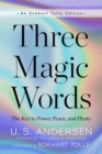 Three Magic Words : The Key to Power, Peace, and Plenty - Book