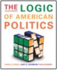 The Logic of American Politics, 4th edition + CQ Press's Guide to the 2010 Midterm Elections Supplement package - Book