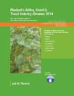 Plunkett's Airline, Hotel & Travel Industry Almanac 2014 : Airline, Hotel & Travel Industry Market Research, Statistics, Trends & Leading Companies - Book