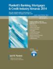 Plunkett's Banking, Mortgages & Credit Industry Almanac 2014 : Banking, Mortgages & Credit Industry Market Research, Statistics, Trends & Leading Companies - Book