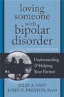 Loving Someone with Bipolar Disorder, Second Edition : Understanding and Helping Your Partner - Book
