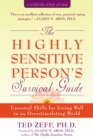 Highly Sensitive Person's Survival Guide : Essential Skills for Living Well in an Overstimulating World - eBook