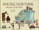 Amazing Everything : The Art of Scott C. - Book