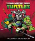Teenage Mutant Ninja Turtles : The Ultimate Visual History - Book