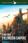 Hidden Universe Travel Guides: Star Trek : The Klingon Empire - Book