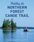 Paddling the Northern Forest Canoe Trail - Book