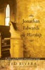 Jonathan Edwards on Worship - Book