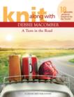 Knit Along with Debbie Macomber: A Turn in the Road - Book