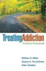 Treating Addiction : A Guide for Professionals - Book