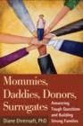 Mommies, Daddies, Donors, Surrogates : Answering Tough Questions and Building Strong Families - eBook