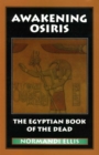Awakening Osiris : The Egyptian Book of the Dead - eBook