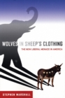 Wolves in Sheeps Clothing : The New Liberal Menace in America - eBook