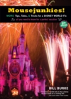 Mousejunkies! : More Tips, Tales, and Tricks for a Disney World Fix: All You Need to Know for a Perfect Vacation - Book