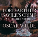 Lord Arthur Savile's Crime, and Other Stories - eAudiobook