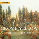 Crome Yellow - eAudiobook