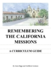 Remembering the California Missions : A Curriculum Guide - Book