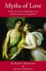 Myths of Love: Echoes of Ancient Mythology in the Modern Romantic Imagination - Book