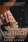 Wisdom of Our Hands: Crafting, A Life - Book