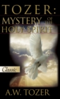 Tozer : Mystery Of The Holy Spirit - Book