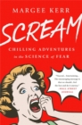 Scream : Chilling Adventures in the Science of Fear - Book