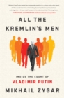 All the Kremlin's Men : Inside the Court of Vladimir Putin - Book