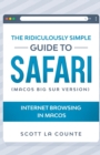 The Ridiculously Simple Guide To Safari : Internet Browsing In MacOS (MacOS Big Sur Version) - Book