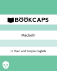 Macbeth In Plain and Simple English : (A Modern Translation and the Original Version) - Book