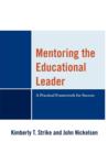 Mentoring the Educational Leader : A Practical Framework for Success - Book