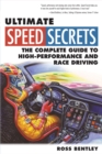 Ultimate Speed Secrets : The Complete Guide to High-Performance and Race Driving - eBook