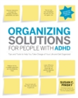 Organizing Solutions for People with ADHD, 2nd Edition-Revised and Updated : Tips and Tools to Help You Take Charge of Your Life and Get Organized - eBook