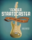 The Fender Stratocaster : The Life and Times of the World's Greatest Guitar and Its Players - eBook
