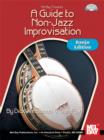 A Guide to Non-Jazz Improvisation : Banjo Edition - eBook