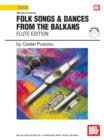 Folk Songs & Dances From The Balkans - Flute Edition - eBook