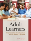 Adult Learners : Professional Development and the School Librarian - Book