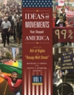 Ideas and Movements That Shaped America : From the Bill of Rights to "Occupy Wall Street" [3 volumes] - Book