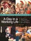 A Day in a Working Life : 300 Trades and Professions through History [3 volumes] - Book