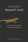 Collected Papers of Michael E. Soule : Early Years in Modern Conservation Biology - Book