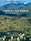 State of the World 2007 : Our Urban Future - eBook