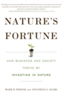 Nature's Fortune : How Business and Society Thrive By Investing in Nature - Book