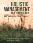 Holistic Management Handbook, Third Edition : Regenerating Your Land and Growing Your Profits - Book