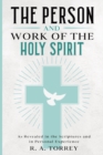 The Person and Work of the Holy Spirit : As Revealed in the Scriptures and in Personal Experience - Book