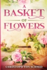 A Basket of Flowers : Illustrated Edition - Book