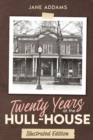 Twenty Years at the Hull-House : Illustrated Edition - Book