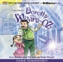 Dorothy and the Wizard in Oz : A Radio Dramatization - eAudiobook